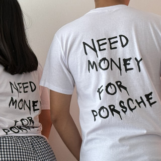 Playeras Need money for Porsche